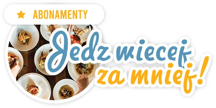 banner z wyeksponowanym napisem „Jedz więcej za mniej”, z naciskiem na abonamenty (Abonamenty obiadowe).